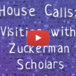 Introducing House Calls: A Visit with Zuckerman Scholars